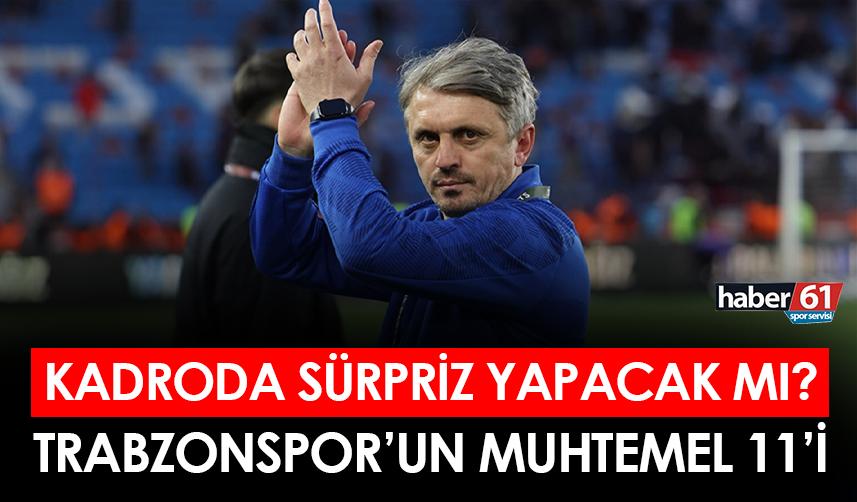 Trabzonspor'un Ankaragücü maçı muhtemel 11'i! Kadroda sürpriz olacak mı?