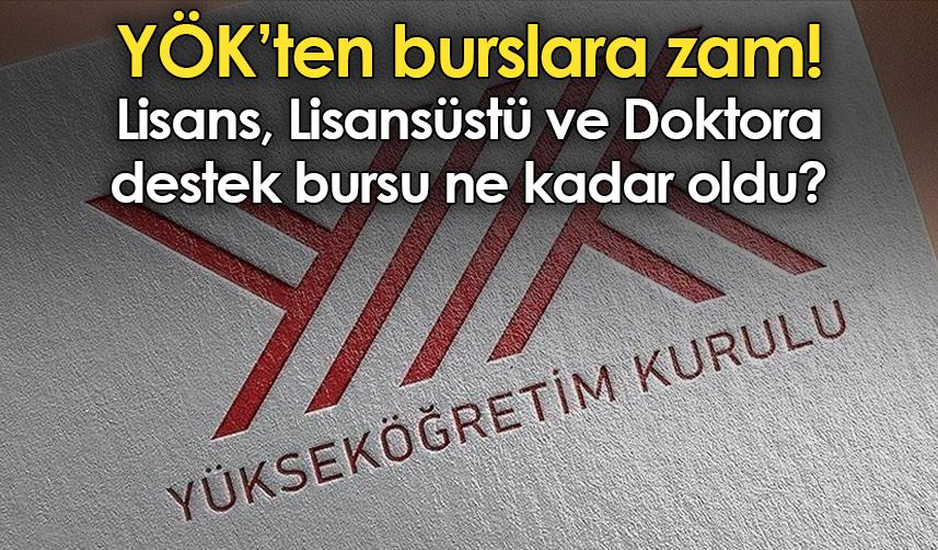 YÖK’ten burslara zam! Lisans, Lisansüstü ve Doktora destek bursu ne kadar oldu?