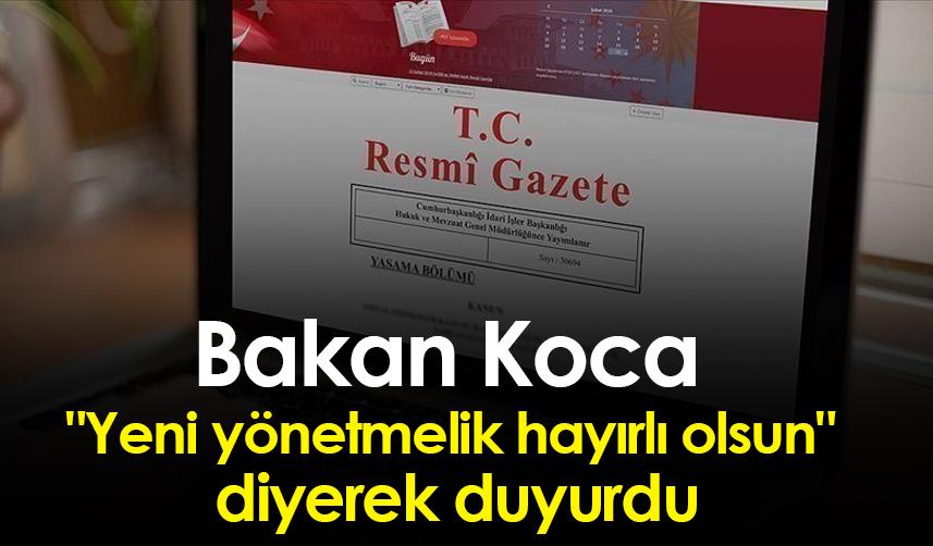 Bakan Koca "Yeni yönetmelik hayırlı olsun" diyerek duyurdu