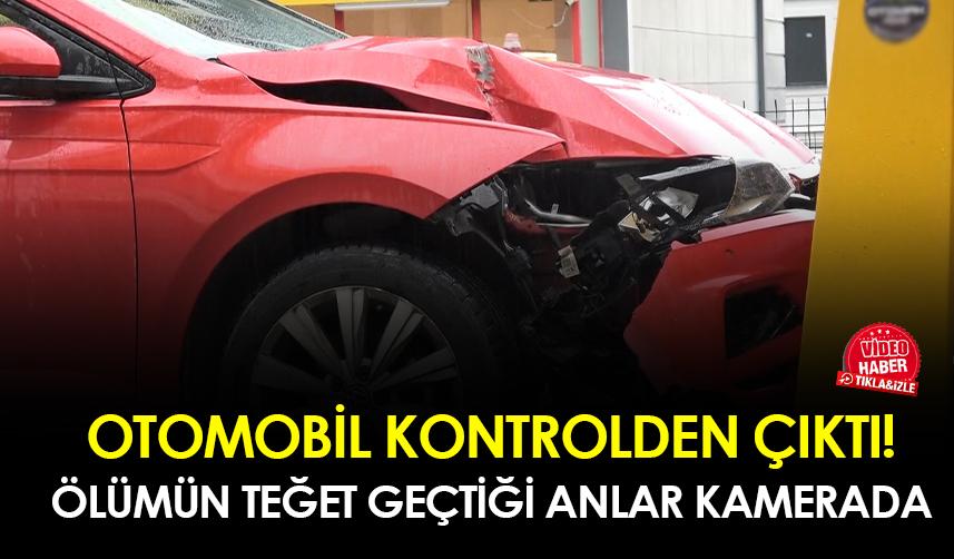 Samsun'da otomobil kontrolden çıktı! Ölümün teğet geçtiği anlar kamerada