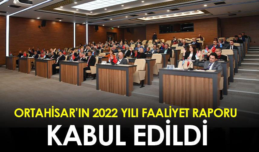 Ortahisar’ın 2022 Yılı Faaliyet Raporu kabul edildi