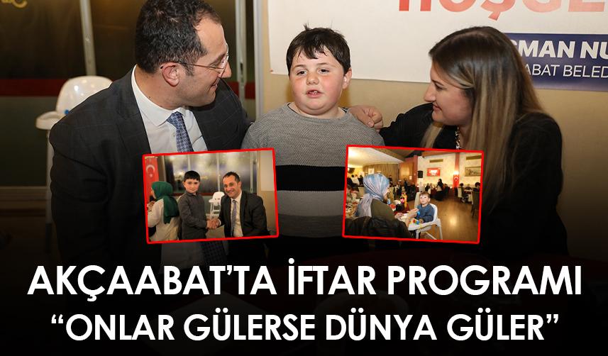 Akçaabat'ta iftar programı! Onlar gülerse dünya güler