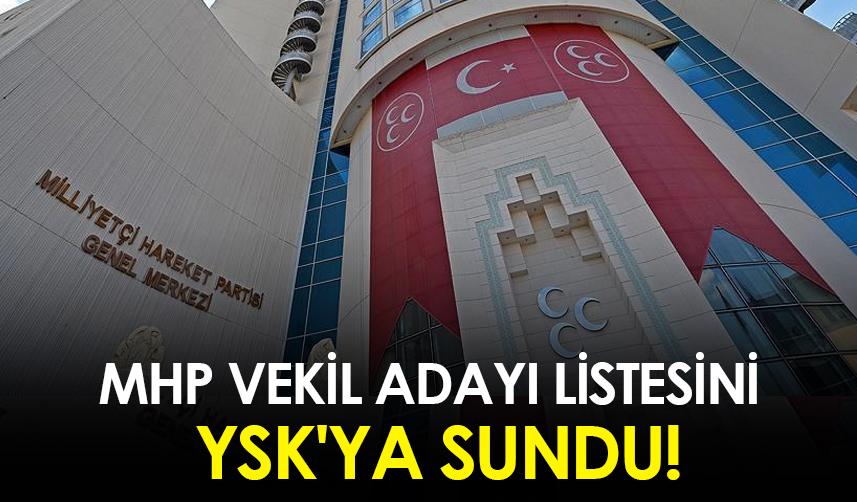 MHP vekil adayı listesini YSK'ya sundu!