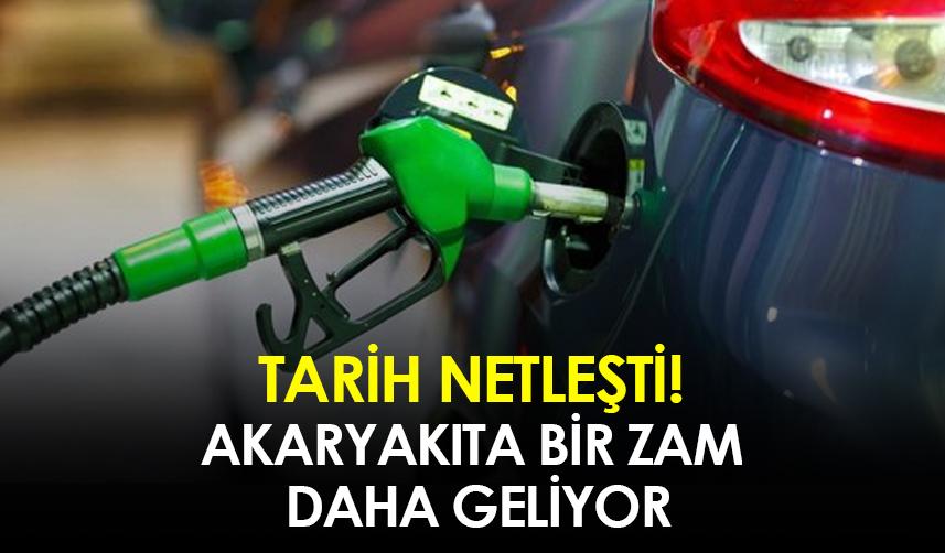 Tarih netleşti! Akaryakıta bir zam daha geliyor!