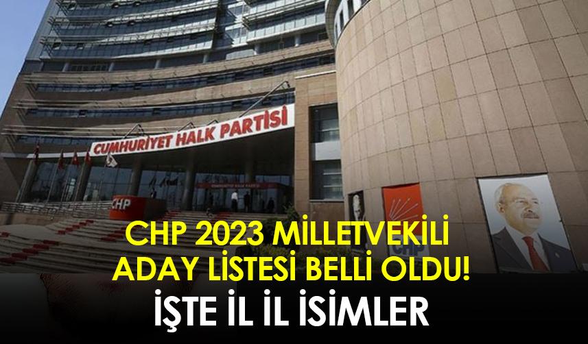 CHP 2023  milletvekili aday listesi belli oldu! İşte il il isimler