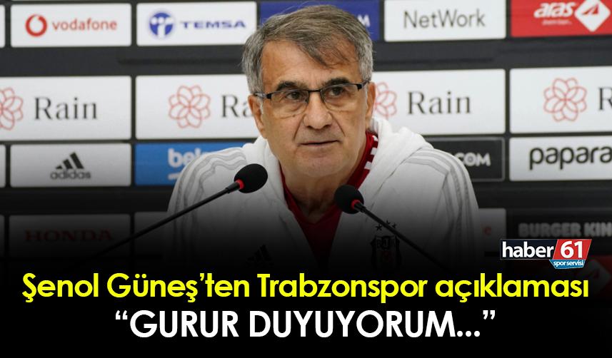 Şenol Güneş'ten Trabzonspor açıklaması! "Gurur duyuyorum..."