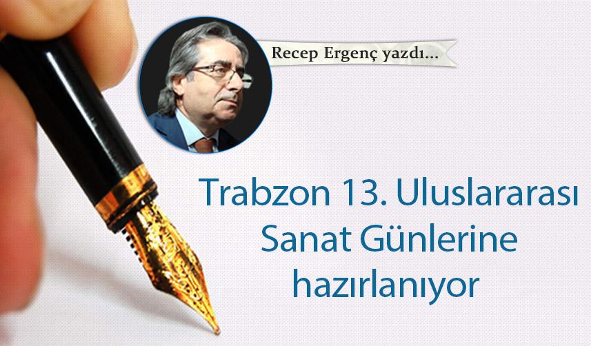 Trabzon 13. Uluslararası Sanat Günlerine hazırlanıyor