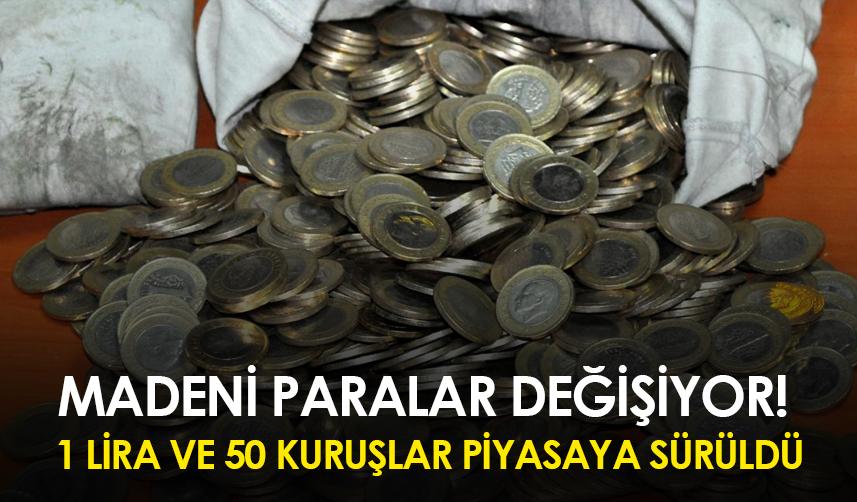 Madeni paralar değişiyor! 1 lira ve 50 kuruşlar piyasaya sürüldü