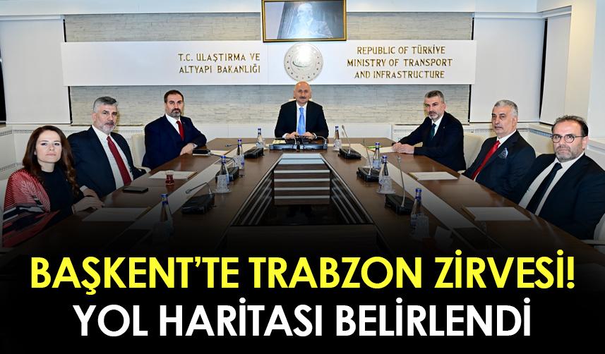 Başkent'te Trabzon zirvesi! Yol haritası belirlendi