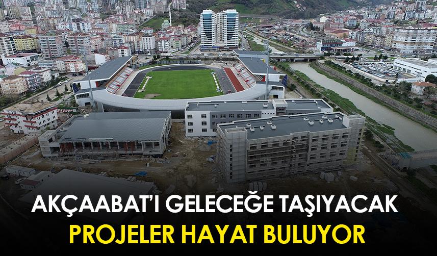 Akçaabat’ı geleceğe taşıyacak projeler hayat buluyor
