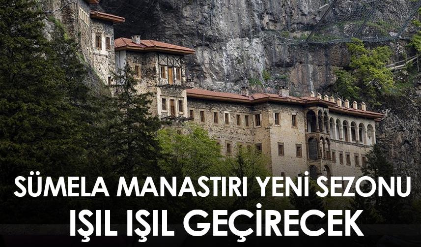 Sümela Manastırı yeni sezonu ışıl ışıl geçirecek