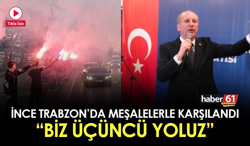 Muharrem İnce Trabzon'da konuştu! "Biz üçüncü yoluz" 
