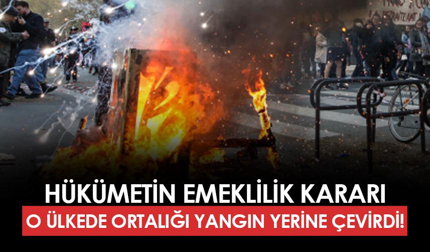 Fransa'da hükümetin emeklilik kararı ortalığı karıştırdı! Sokaklar yangın yerine döndü