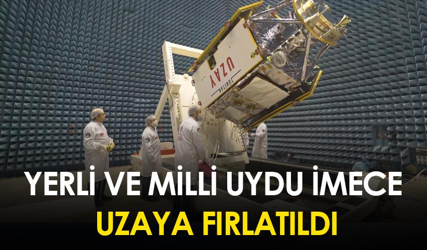 Yerli ve milli uydu İMECE uzaya fırlatıldı