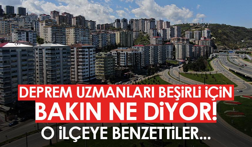 Deprem uzmanları Trabzon'un Beşirli mahallesi için bakın ne diyor