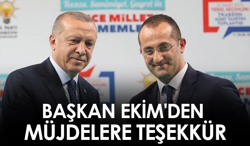 Başkan Ekim'den müjdelere teşekkür
