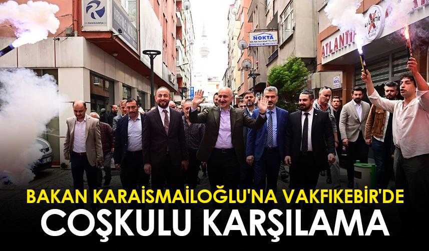 Bakan Karaismailoğlu'na Vakfıkebir'de coşkulu karşılama