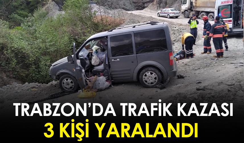 Trabzon'da trafik kazası! 3 kişi yaralandı