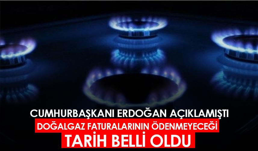 Doğal gaz faturalarının ödenmeyeceği tarih belli oldu