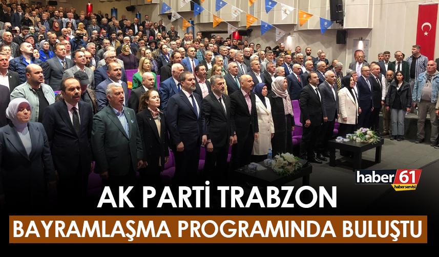 AK Parti Trabzon bayramlaşma programında buluştu