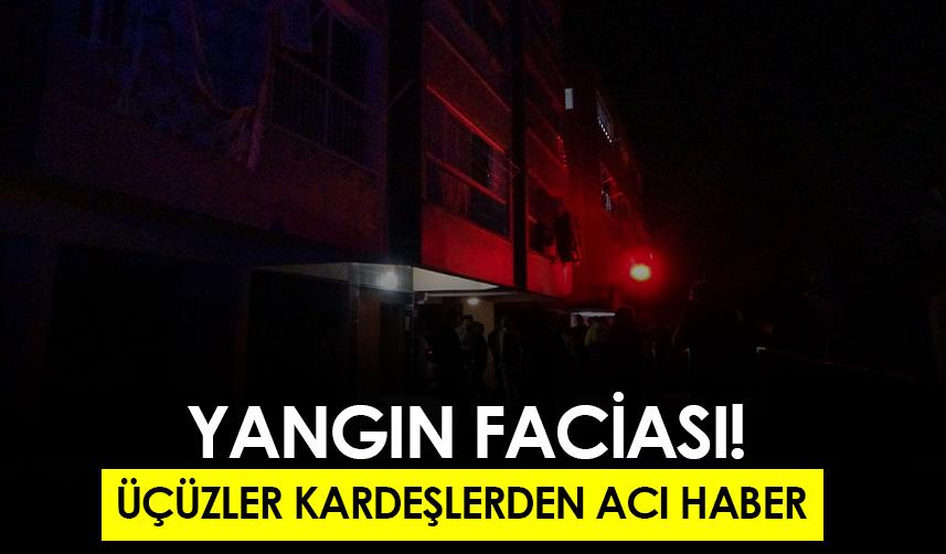 Mersin'de yangın faciası! Üçüzlerden 2'si hayatını kaybetti