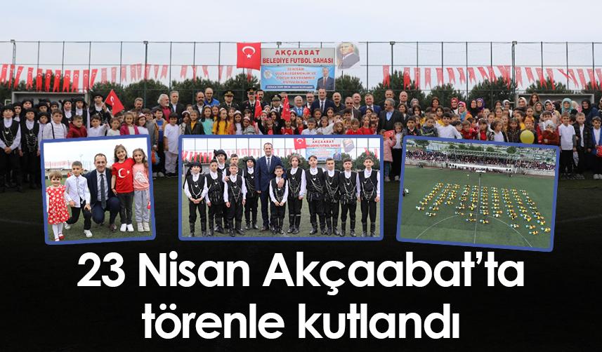 Akçaabat'ta 23 Nisan törenle kutlandı
