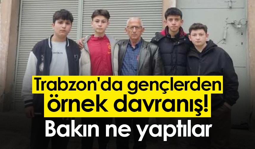 Trabzon'da gençlerden örnek davranış! Bakın ne yaptılar