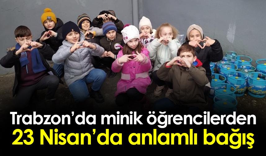 Trabzon'da minik öğrencilerden 23 Nisan'da anlamlı bağış