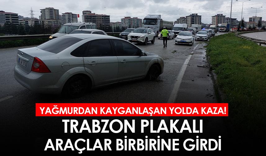 Yağmurdan kayganlaşan yolda kaza! Trabzon plakalı araçlar birbirine girdi
