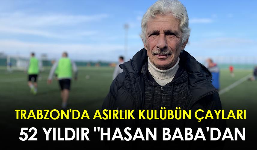 Trabzon'da asırlık kulübün çayları 52 yıldır "Hasan Baba'dan