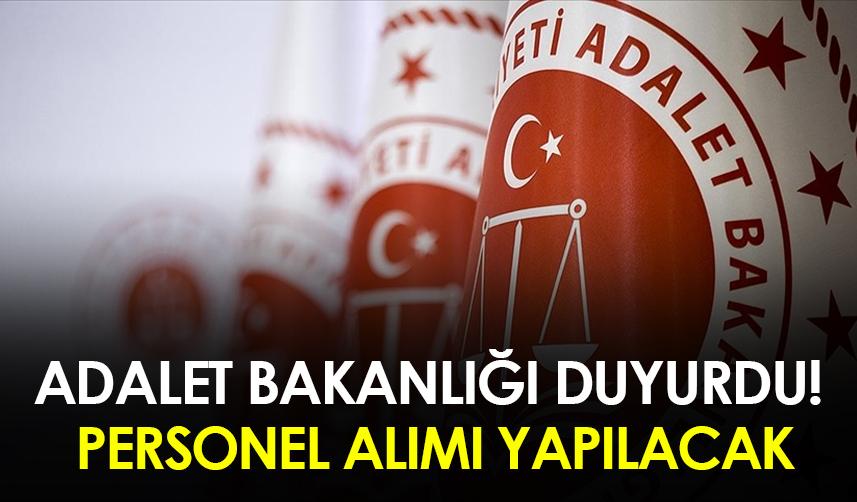 Adalet Bakanlığı duyurdu! Personel alımı yapılacak