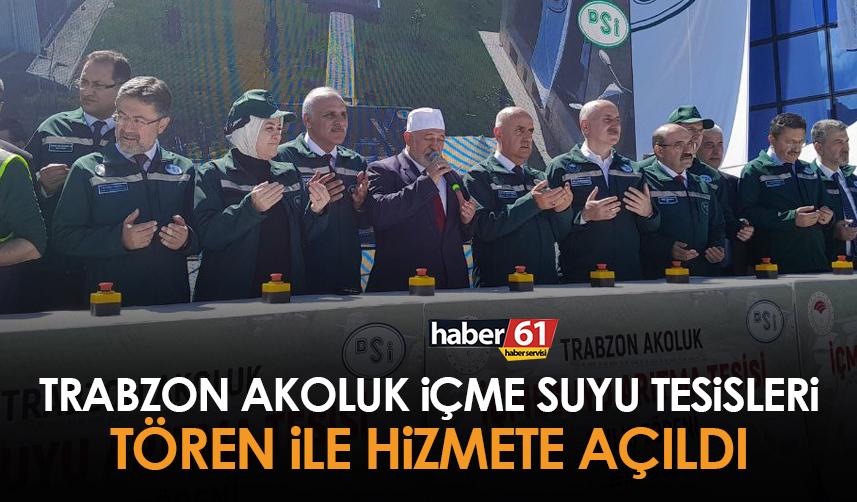 Trabzon’da DSİ İçme Suyu Arıtma Tesisi tören ile açıldı!