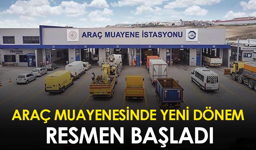 Araç muayenesinde yeni dönem resmen başladı
