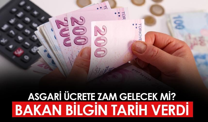 Asgari ücrete zam gelecek mi? Bakan Vedat Bilgin tarih verdi