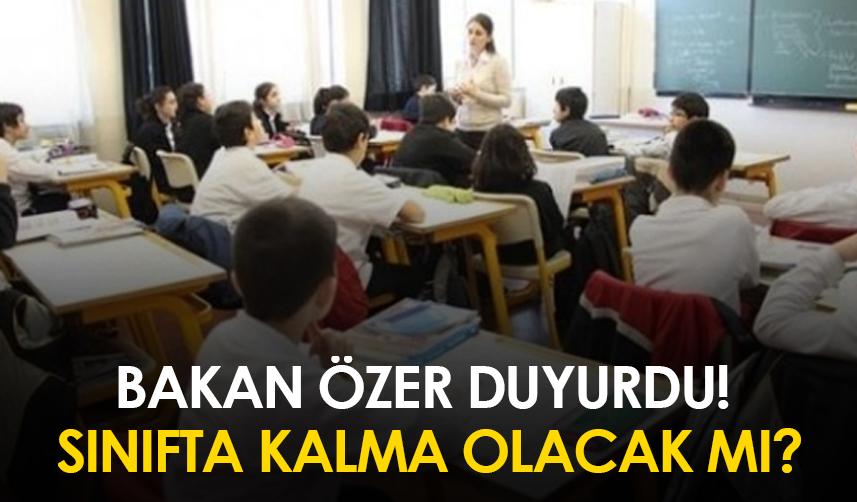 Bakan Özer duyurdu! Sınıfta kalma olacak mı?