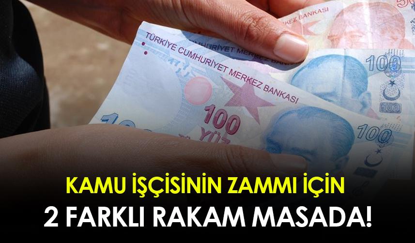 Kamu işçisinin zammı için 2 farklı rakam masada!