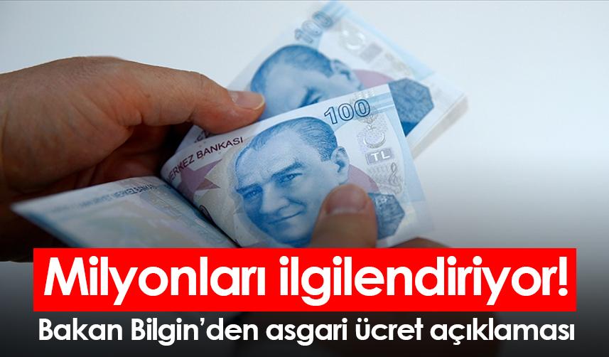 Milyonları ilgilendiriyor! Bakandan asgari ücret açıklaması