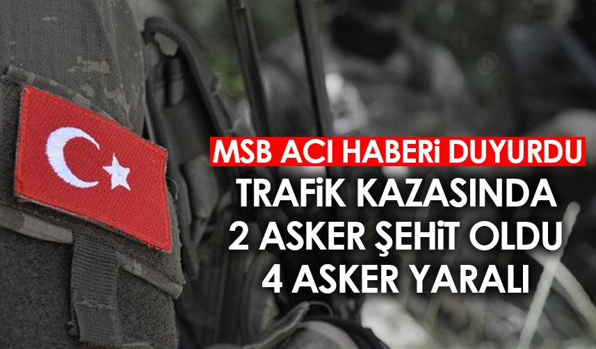 Şırnak'ta araç kazasında 2 asker şehit oldu, 4 asker yaralı