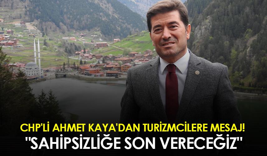 CHP'li Ahmet Kaya'dan turizmcilere mesaj! "Sahipsizliğe son vereceğiz"