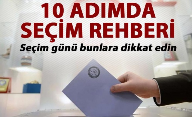10 adımda seçim rehberi - Seçim günü bunlara dikkat edin