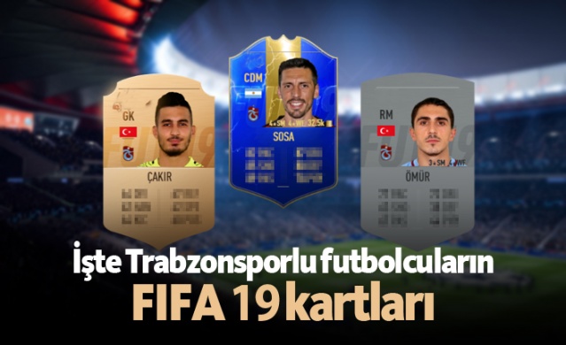 İşte Trabzonsporlu futbolcuların FIFA 19 kartları
