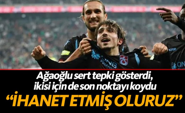 Ağaoğlu'ndan sert tepki; İhanet etmiş olurum