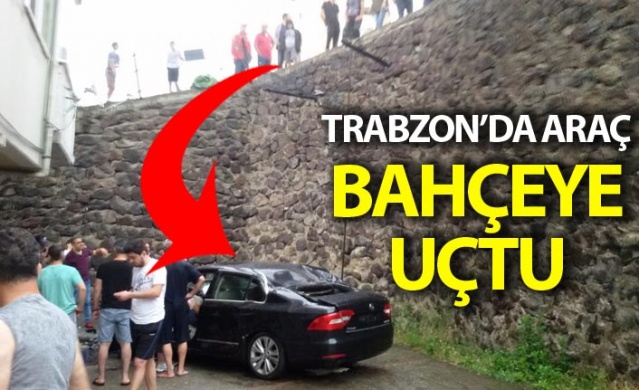 Trabzon'da araç bahçeye uçtu