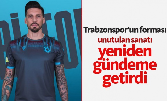 Trabzonspor'un forması unutulan sanatı yeniden gündeme getirdi