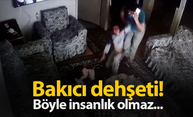 Bakıcı dehşeti! Kanatana kadar dövdü...