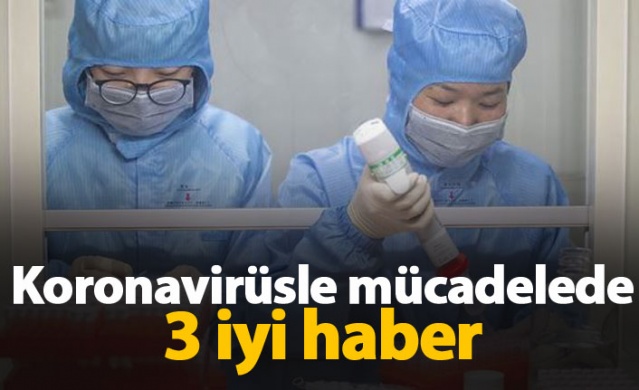 Koronavirüsle mücadelede 3 iyi haber