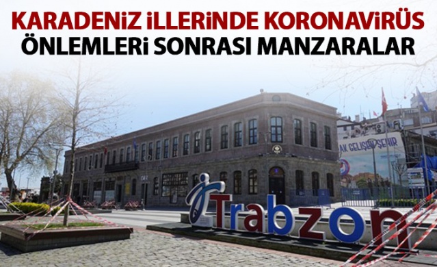Karadeniz illerinde koronavirüs önlemleri sonrası sokak manzaraları
