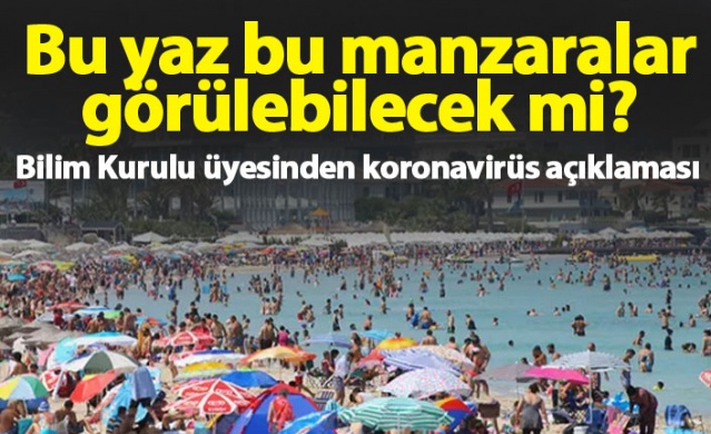 Bilim Kurulu Üyesi Kara: Geçen yaz gibi...