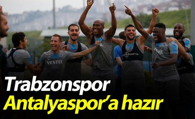 Trabzonspor Evinde Galibiyete Odaklandı Antalyaspor Maçı Hazırlıkları Tamamlandı