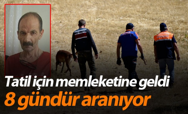 Tatil için memleketine geldi, 8 gündür aranıyor